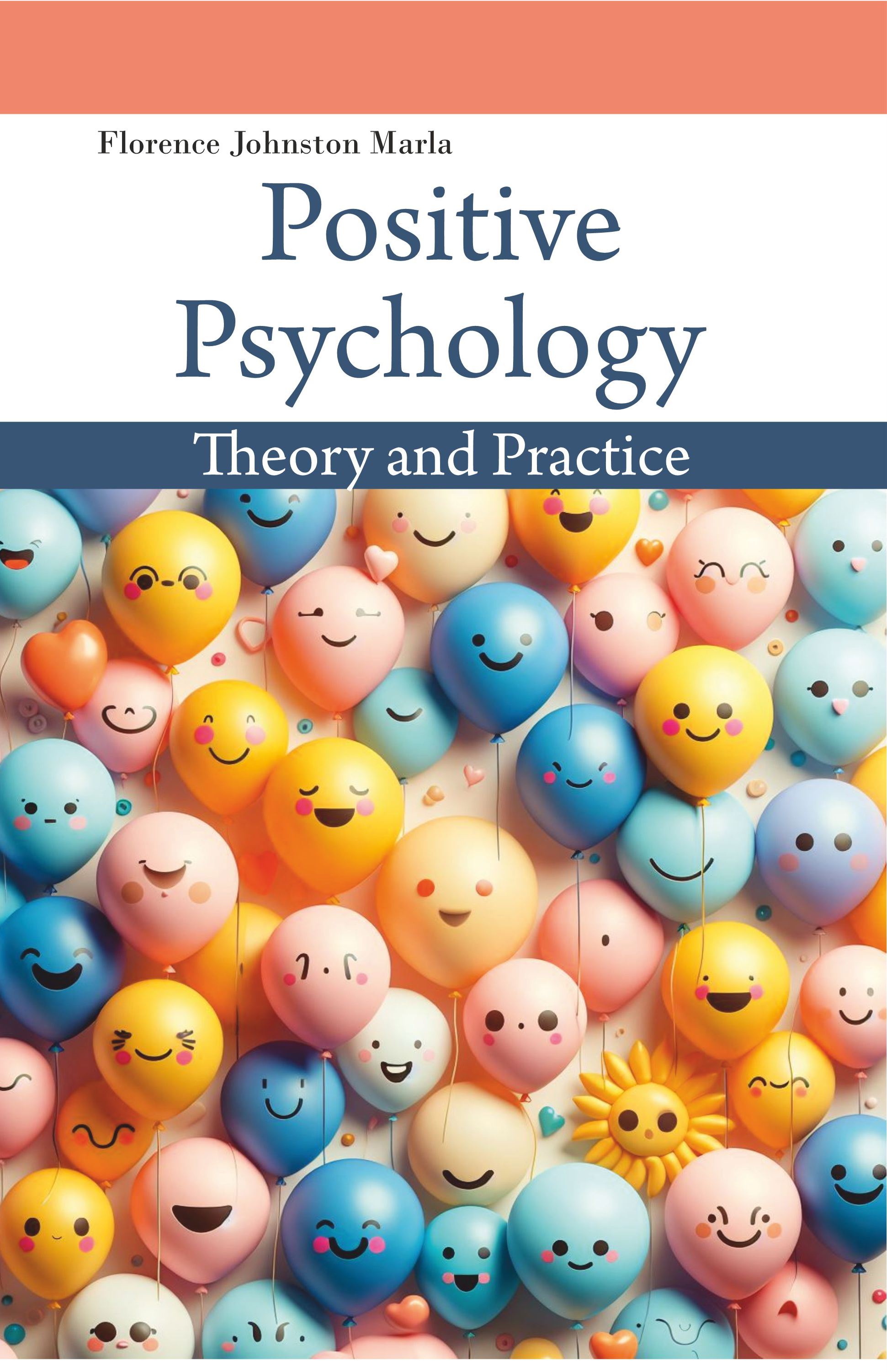 Positive Psychology: Theory and Practice